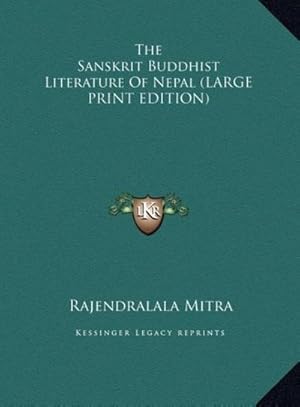 Image du vendeur pour The Sanskrit Buddhist Literature Of Nepal (LARGE PRINT EDITION) mis en vente par AHA-BUCH GmbH