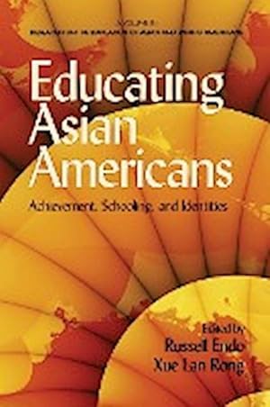 Seller image for Educating Asian Americans : Achievement, Schooling, and Identities for sale by AHA-BUCH GmbH