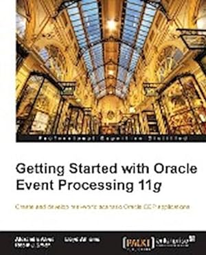 Image du vendeur pour Getting Started with Oracle Event Processing 11g mis en vente par AHA-BUCH GmbH