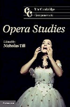 Bild des Verkufers fr The Cambridge Companion to Opera Studies. Edited by Nicholas Till zum Verkauf von AHA-BUCH GmbH