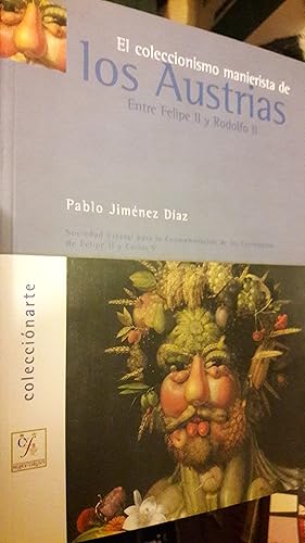 Imagen del vendedor de El Coleccionismo Manierista De Los Austrias: Entre Felipe II Y Rodolfo II a la venta por Librera Virtual DPL