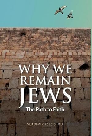 Immagine del venditore per Why We Remain Jews : The Path to Faith venduto da AHA-BUCH GmbH