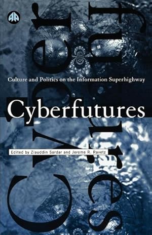 Seller image for Cyberfutures : Culture and Politics on the Information Superhighway for sale by AHA-BUCH GmbH