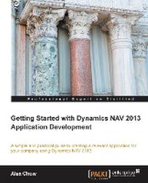 Image du vendeur pour Getting Started with Dynamics Nav 2013 Application Development mis en vente par AHA-BUCH GmbH