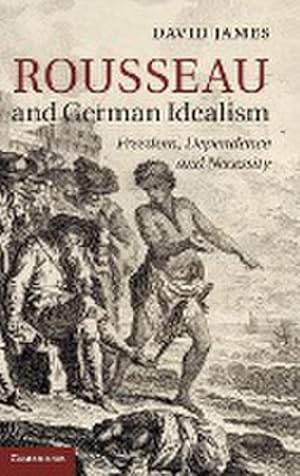 Image du vendeur pour Rousseau and German Idealism mis en vente par AHA-BUCH GmbH