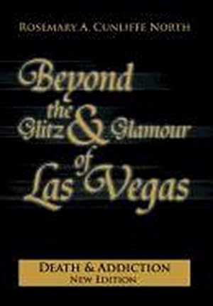 Bild des Verkufers fr Beyond the Glitz & Glamour of Las Vegas : Death & Addiction zum Verkauf von AHA-BUCH GmbH