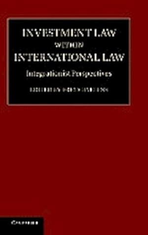 Bild des Verkufers fr Investment Law Within International Law : Integrationist Perspectives zum Verkauf von AHA-BUCH GmbH