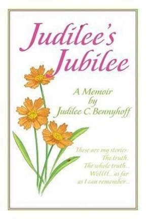 Seller image for Judilee's Jubilee : A Memoir.the Truth, the Whole Truth and Nothing But the Truth. Well, That Is.as Far as I Can Remember. for sale by AHA-BUCH GmbH