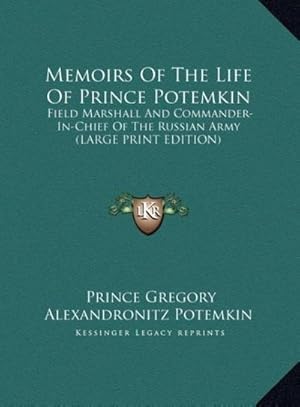 Imagen del vendedor de Memoirs Of The Life Of Prince Potemkin : Field Marshall And Commander-In-Chief Of The Russian Army (LARGE PRINT EDITION) a la venta por AHA-BUCH GmbH