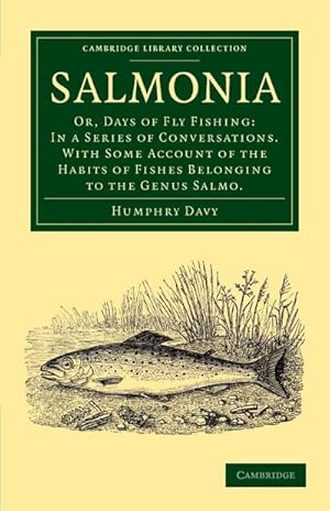 Bild des Verkufers fr Salmonia : Or, Days of Fly Fishing: In a Series of Conversations. with Some Account of the Habits of Fishes Belonging to the Genu zum Verkauf von AHA-BUCH GmbH