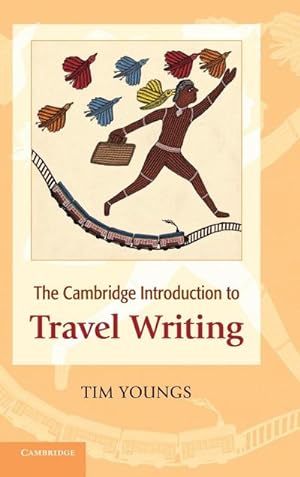Bild des Verkufers fr The Cambridge Introduction to Travel Writing. Tim Youngs zum Verkauf von AHA-BUCH GmbH