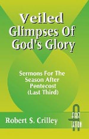 Seller image for Veiled Glimpses of God's Glory : Sermons for the Season After Pentecost (Last Third): First Lesson: Cycle a for sale by AHA-BUCH GmbH