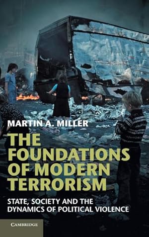 Immagine del venditore per The Foundations of Modern Terrorism : State, Society and the Dynamics of Political Violence venduto da AHA-BUCH GmbH