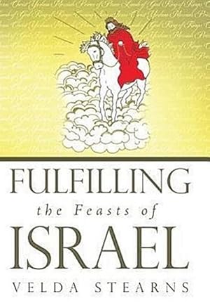 Bild des Verkufers fr Fulfilling the Feasts of Israel zum Verkauf von AHA-BUCH GmbH