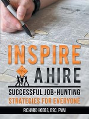 Seller image for Inspire a Hire : Successful Job-Hunting Strategies for Everyone for sale by AHA-BUCH GmbH