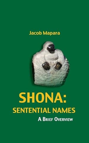 Imagen del vendedor de Shona Sentential Names : A Brief Overview a la venta por AHA-BUCH GmbH