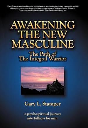 Seller image for Awakening the New Masculine : The Path of the Integral Warrior for sale by AHA-BUCH GmbH
