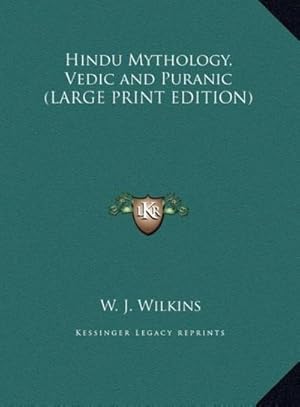 Seller image for Hindu Mythology, Vedic and Puranic (LARGE PRINT EDITION) for sale by AHA-BUCH GmbH