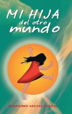 Seller image for Mi Hija del Otro Mundo for sale by AHA-BUCH GmbH