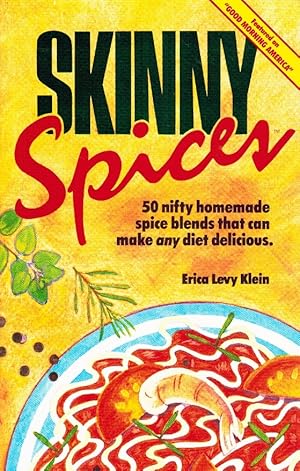 Seller image for SKINNY SPICES 50 NIFTY HOMEMADE SPICE BLENDS THAT CAN MAKE ANY DIET DELICIOUS for sale by Z-A LLC