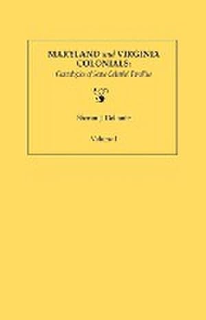 Immagine del venditore per Maryland and Virginia Colonials : Genealogies of Some Coloonial Families. Volume I venduto da AHA-BUCH GmbH