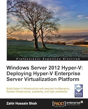 Bild des Verkufers fr Windows Server 2012 Hyper-V : Deploying the Hyper-V Enterprise Server Virtualization Platform zum Verkauf von AHA-BUCH GmbH