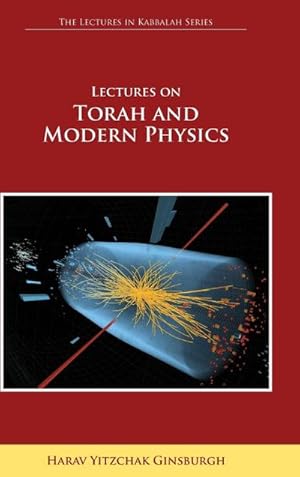 Bild des Verkufers fr Lectures on Torah and Modern Physics (the Lectures in Kabbalah Series) zum Verkauf von AHA-BUCH GmbH