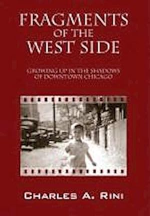 Immagine del venditore per Fragments of the West Side : Growing Up in the Shadows of Downtown Chicago venduto da AHA-BUCH GmbH