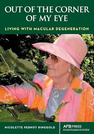 Immagine del venditore per Out of the Corner of My Eye : Living with Macular Degeneration venduto da AHA-BUCH GmbH