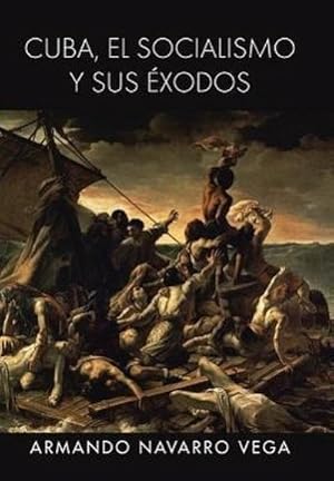 Seller image for Cuba, El Socialismo y Sus Exodos for sale by AHA-BUCH GmbH
