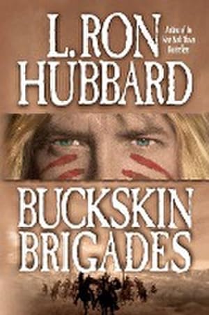 Immagine del venditore per Buckskin Brigades : An Authentic Adventure of Native American Blood and Passion venduto da AHA-BUCH GmbH