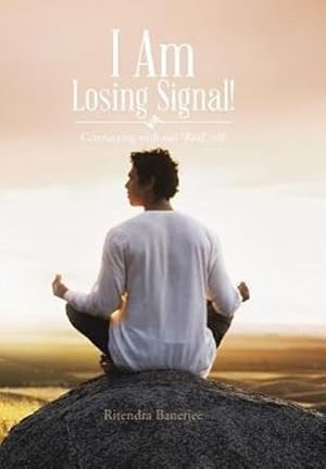 Imagen del vendedor de I Am Losing Signal! : Connecting with Our 'Real' Self a la venta por AHA-BUCH GmbH