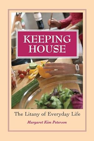 Bild des Verkufers fr Keeping House : The Litany of Everyday Life zum Verkauf von AHA-BUCH GmbH