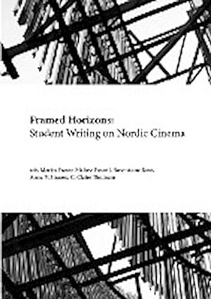 Bild des Verkufers fr Framed Horizons : Student Writing on Nordic Cinema zum Verkauf von AHA-BUCH GmbH