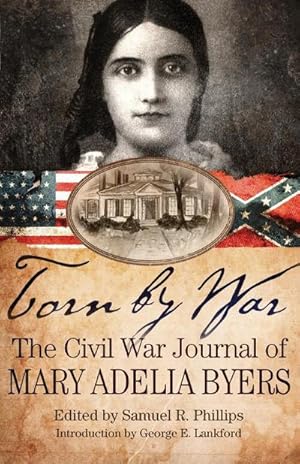 Seller image for Torn by War : The Civil War Journal of Mary Adelia Byers for sale by AHA-BUCH GmbH