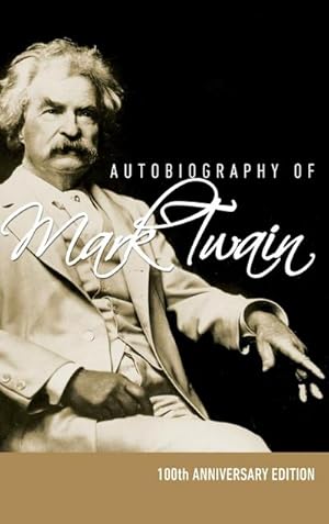 Image du vendeur pour Autobiography of Mark Twain - 100th Anniversary Edition mis en vente par AHA-BUCH GmbH