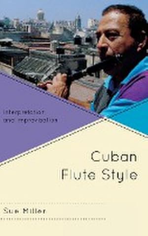 Imagen del vendedor de Cuban Flute Style : Interpretation and Improvisation a la venta por AHA-BUCH GmbH