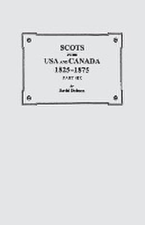 Imagen del vendedor de Scots in the USA and Canada, 1825-1875. Part Six a la venta por AHA-BUCH GmbH