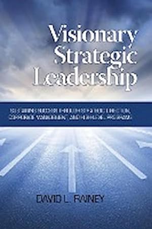 Seller image for Visionary Strategic Leadership : Sustaining Success Through Strategic Direction, Corporate Management, and High-Level Programs (Hc) for sale by AHA-BUCH GmbH