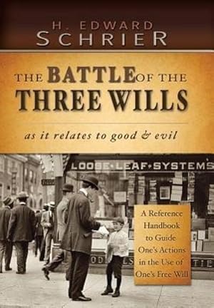 Immagine del venditore per The Battle of the Three Wills : As It Relates to Good & Evil venduto da AHA-BUCH GmbH