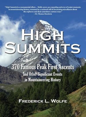 Immagine del venditore per High Summits : 370 Famous Peak First Ascents and Other Significant Events in Mountaineering History venduto da AHA-BUCH GmbH