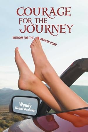 Immagine del venditore per Courage for the Journey : Wisdom for the Broken Road venduto da AHA-BUCH GmbH