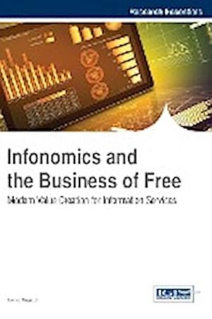 Image du vendeur pour Infonomics and the Business of Free : Modern Value Creation for Information Services mis en vente par AHA-BUCH GmbH