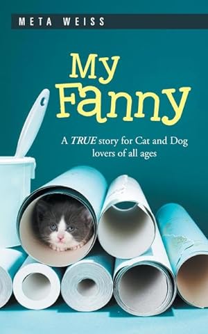 Seller image for My Fanny : A True Story for Cat and Dog Lovers of All Ages for sale by AHA-BUCH GmbH