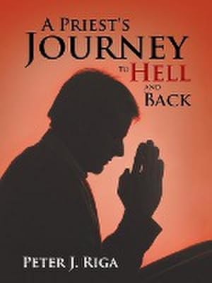 Imagen del vendedor de A Priest's Journey to Hell and Back a la venta por AHA-BUCH GmbH