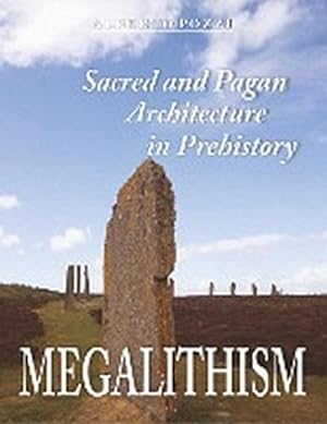 Image du vendeur pour Megalithism : Sacred and Pagan Architecture in Prehistory mis en vente par AHA-BUCH GmbH