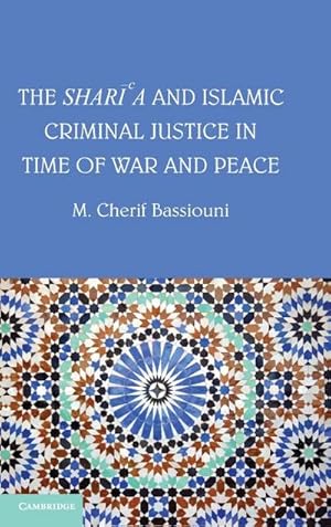 Bild des Verkufers fr The Shari'a and Islamic Criminal Justice in Time of War and Peace zum Verkauf von AHA-BUCH GmbH