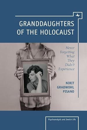 Bild des Verkufers fr Granddaughters of the Holocaust : Never Forgetting What They Didn't Experience zum Verkauf von AHA-BUCH GmbH