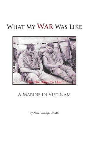 Seller image for What My War Was Like : A Marine in Viet Nam for sale by AHA-BUCH GmbH