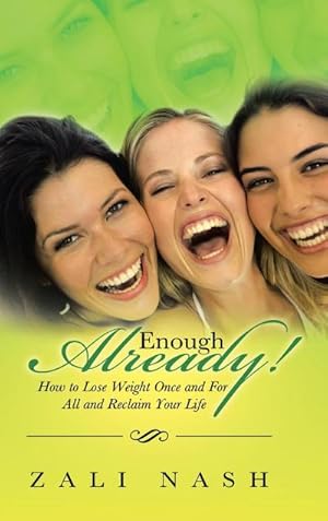 Seller image for Enough Already! : How to Lose Weight Once and for All and Reclaim Your Life for sale by AHA-BUCH GmbH